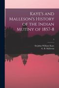 Kaye's and Malleson's History of the Indian Mutiny of 1857-8; 5 (en Inglés)