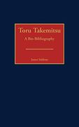 Toru Takemitsu: A Bio-Bibliography (en Inglés)