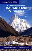 A Trekking Guide to the Karakoram: K2 Concordia (en Inglés)