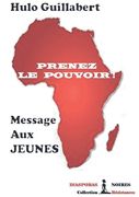 Prenez le pouvoir: Message aux Jeunes (en Francés)