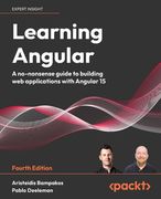 Learning Angular - Fourth Edition: A no-nonsense guide to building web applications with Angular (en Inglés)