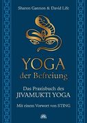 Yoga der Befreiung - das Praxisbuch des Jivamukti Yoga - mit Einem Vorwort von Sting (en Alemán)
