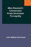 Miss Ravenel's conversion from secession to loyalty (en Inglés)