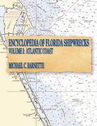encyclopedia of florida shipwrecks, volume i: atlantic coast (en Inglés)