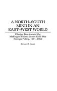 a north-south mind in an east-west world: chester bowles and the making of united states cold war foreign policy, 1951-1969 (en Inglés)