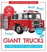 Giant Trucks: My First Book of Sounds: A Press & Play Sound Board Book 