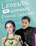 Legends of Women'S Figure Skating (Legends of Women'S Sports) (en Inglés)