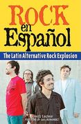 Rock En Espanol: The Latin Alternative Rock Explosion (en Inglés)