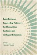 Transforming Leadership Pathways for Humanities Professionals in Higher Education (en Inglés)