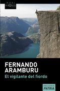 El Vigilante del Fiordo - Fernando Aramburu - Tusquets