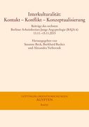 Interkulturalitat: Kontakt - Konflikt - Konzeptualisierung: Beitrage Des Sechsten Berliner Arbeitskreises Junge Aegyptologie (Baja 6) 13. (en Alemán)