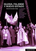 Iglesia, Falange y Nuevo Estado: La Jerarquía Católica Ante el Proceso de Fascistización del Primer Franquismo (1936-1945)