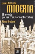 coses de la vida moderna, 58 invents que han transformat barcelona (en Catalán)