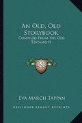an old, old storybook: compiled from the old testament (en Inglés)
