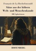 Sätze aus der Höhern Welt- und Menschenkunde: 500 Aphorismen (en Alemán)