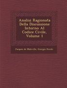 Analisi Ragionata Della Discussione Intorno Al Codice Civile, Volume 1 (en Italiano)