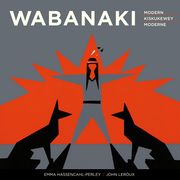 Wabanaki Modern Wabanaki Kiskukewey Wabanaki Moderne: The Artistic Legacy of the 1960s "Micmac Indian Craftsmen" Ta'n Koqoey Naqtmuksi'kɨpp 1960e