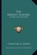 the raven's feather: a story for children (en Inglés)