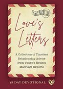 Love'S Letters: A Collection of Timeless Relationship Advice From Today'S Hottest Marriage Experts (en Inglés)