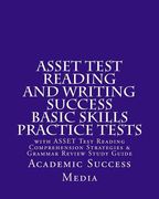 ASSET Test Reading and Writing Success Basic Skills Practice Tests: with ASSET Test Reading Comprehension Strategies and Grammar Review Study Guide (en Inglés)