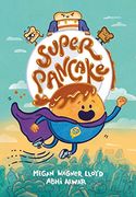 Super Pancake: (a Graphic Novel) 