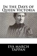 In the Days of Queen Victoria (en Inglés)