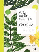 Arte en 15 minutos. Gouache (en SPA)