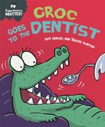 Experiences Matter: Croc Goes to the Dentist (en Inglés)
