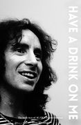 Bon Scott: Have a drink on me