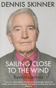 Sailing Close to the Wind: Reminiscences (en Inglés)