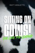 Sitting on Cows!: our love for leather