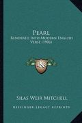 pearl: rendered into modern english verse (1906) (en Inglés)