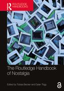 The Routledge Handbook of Nostalgia (en Inglés)