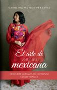 El arte de vestir a la mexicana