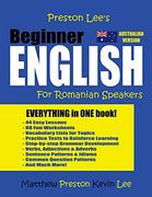 Preston Lee's Beginner English for Romanian Speakers (Australian) (Preston Lee's English for Romanian Speakers (Australian Version))
