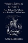 Northern Gnosis: Thor, Baldr, and the Volsungs in the Thought of Freud and Jung 