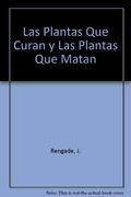 Las Plantas que Curan y las Plantas que Matan