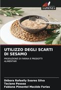 Utilizzo Degli Scarti di Sesamo: Produzione di Farina e Prodotti Alimentari (in Italian)