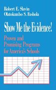 show me the evidence!: proven and promising programs for america's schools (en Inglés)