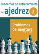 Cuadernos de Entrenamiento en Ajedrez: 2. Problemas de Apertura