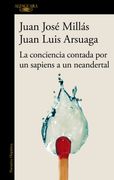 La Conciencia Contada por un Sapiens a un Neandertal
