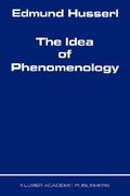The Idea of Phenomenology (Husserliana: Edmund Husserl – Collected Works, 8) (en Inglés)