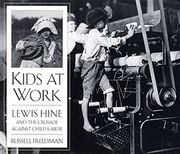 kids at work,lewis hine and the crusade against child labor (en Inglés)