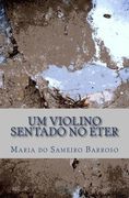 Um violino sentado no eter: Poesia (en Portugués)