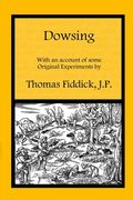 Dowsing: With an Account of Some Original Experiments (en Inglés)