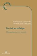 Du Civil Au Politique: Ethnographies Du Vivre-Ensemble (en Francés)