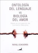 Ontología del Lenguaje vs Biología del Amor