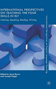 International Perspectives on Teaching the Four Skills in elt Listening, Speaking, Reading, Writing International Perspectives on English Language Teaching (en Inglés)