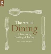 The Art of Dining: A History of Cooking & Eating (en Inglés)