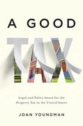 A Good Tax: Legal and Policy Issues for the Property Tax in the United States (en Inglés)